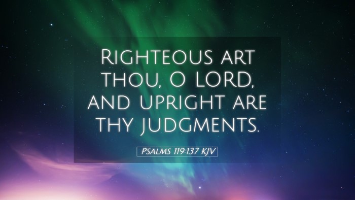 Picture 05 - Psalms 119:137 KJV Desktop Wallpaper - Righteous art thou, O LORD, and upright are thy - Desktop Bible Verse Wallpaper