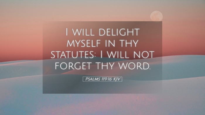 Picture 05 - Psalms 119:16 KJV Desktop Wallpaper - I will delight myself in thy statutes: I will not - Desktop Bible Verse Wallpaper