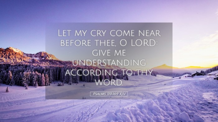 Picture 05 - Psalms 119:169 KJV Desktop Wallpaper - Let my cry come near before thee, O LORD: give me - Desktop Bible Verse Wallpaper