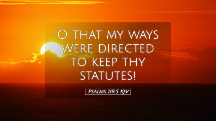 Picture 05 - Psalms 119:5 KJV Desktop Wallpaper - O that my ways were directed to keep thy - Desktop Bible Verse Wallpaper