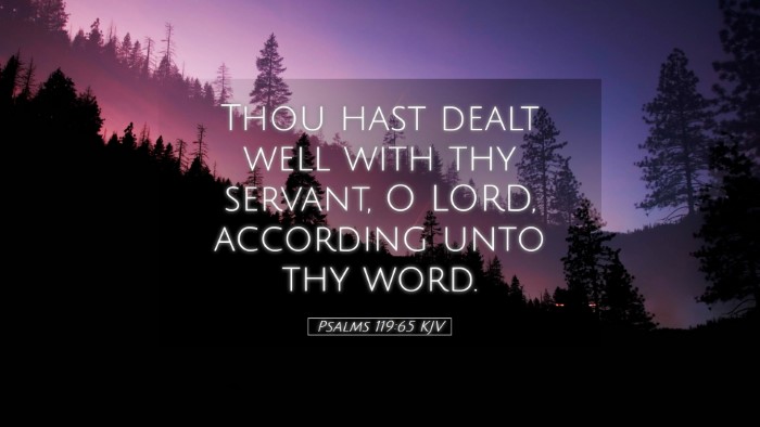 Picture 05 - Psalms 119:65 KJV Desktop Wallpaper - Thou hast dealt well with thy servant, O LORD, - Desktop Bible Verse Wallpaper