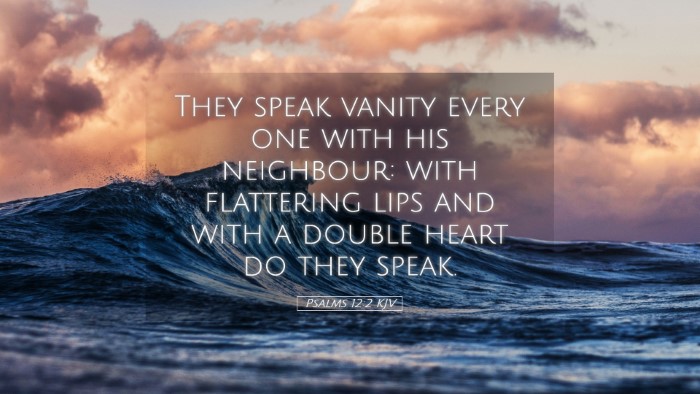Picture 05 - Psalms 12:2 KJV Desktop Wallpaper - They speak vanity every one with his neighbour: - Desktop Bible Verse Wallpaper