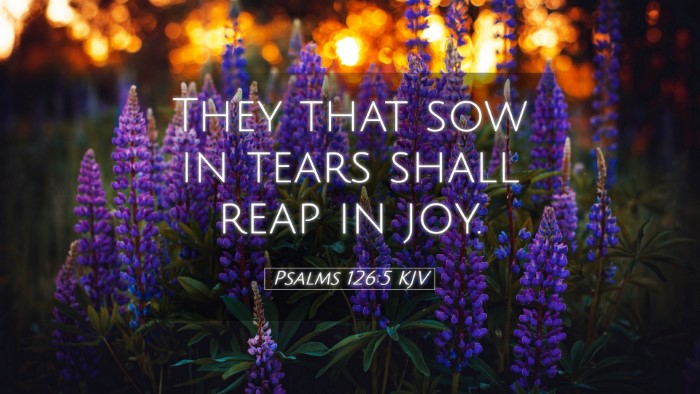 Picture 05 - Psalms 126:5 KJV Desktop Wallpaper - They that sow in tears shall reap in - Desktop Bible Verse Wallpaper
