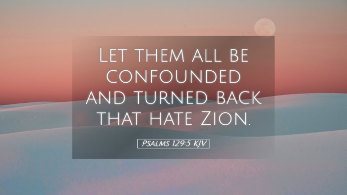 Picture 05 - Psalms 129:5 KJV Desktop Wallpaper - Let them all be confounded and turned back that - Desktop Bible Verse Wallpaper
