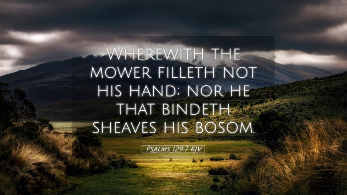 Picture 05 - Psalms 129:7 KJV Desktop Wallpaper - Wherewith the mower filleth not his hand; nor he - Desktop Bible Verse Wallpaper