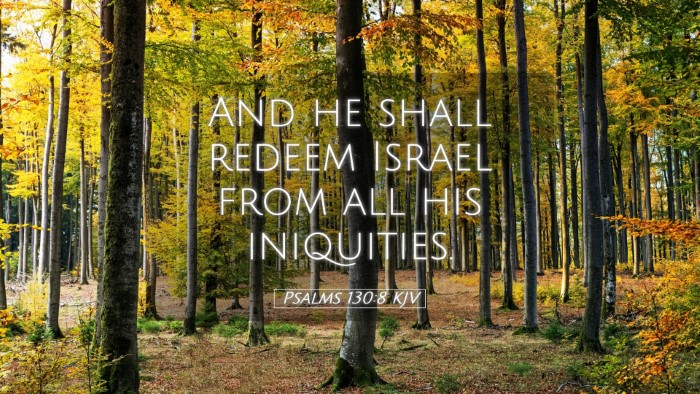 Picture 05 - Psalms 130:8 KJV Desktop Wallpaper - And he shall redeem Israel from all his - Desktop Bible Verse Wallpaper