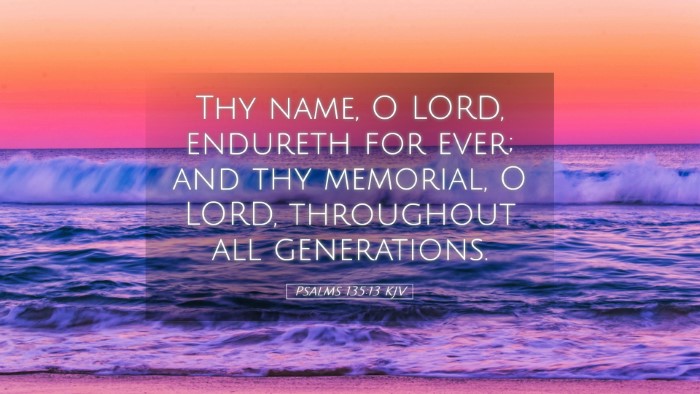 Picture 05 - Psalms 135:13 KJV Desktop Wallpaper - Thy name, O LORD, endureth for ever; and thy - Desktop Bible Verse Wallpaper