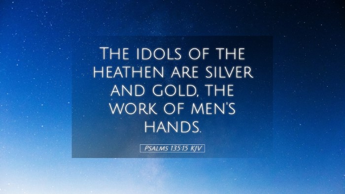 Picture 05 - Psalms 135:15 KJV Desktop Wallpaper - The idols of the heathen are silver and gold, the - Desktop Bible Verse Wallpaper