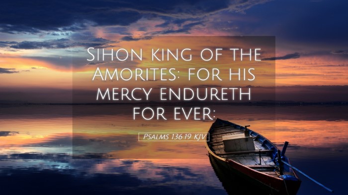 Picture 05 - Psalms 136:19 KJV Desktop Wallpaper - Sihon king of the Amorites: for his mercy - Desktop Bible Verse Wallpaper