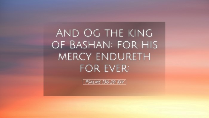 Picture 05 - Psalms 136:20 KJV Desktop Wallpaper - And Og the king of Bashan: for his mercy endureth - Desktop Bible Verse Wallpaper