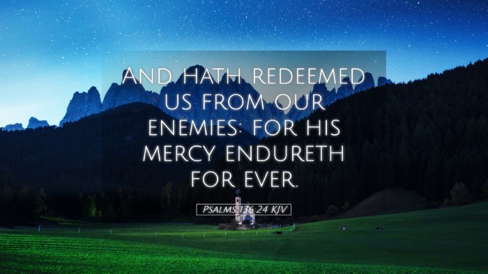 Picture 05 - Psalms 136:24 KJV Desktop Wallpaper - And hath redeemed us from our enemies: for his - Desktop Bible Verse Wallpaper