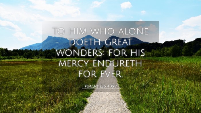 Picture 05 - Psalms 136:4 KJV Desktop Wallpaper - To him who alone doeth great wonders: for his - Desktop Bible Verse Wallpaper