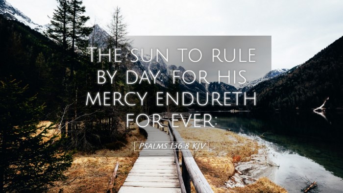 Picture 05 - Psalms 136:8 KJV Desktop Wallpaper - The sun to rule by day: for his mercy endureth - Desktop Bible Verse Wallpaper