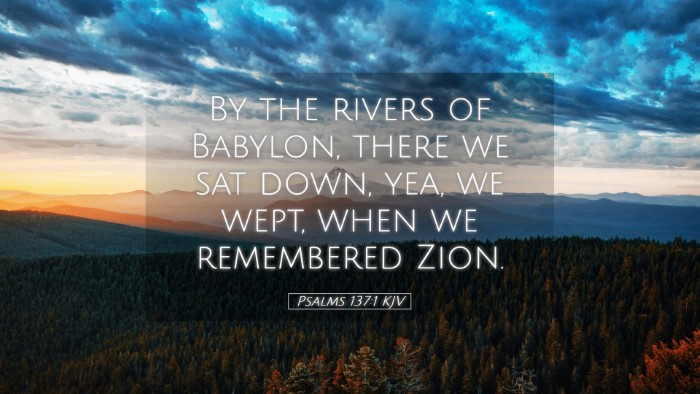 Picture 05 - Psalms 137:1 KJV Desktop Wallpaper - By the rivers of Babylon, there we sat down, yea, - Desktop Bible Verse Wallpaper