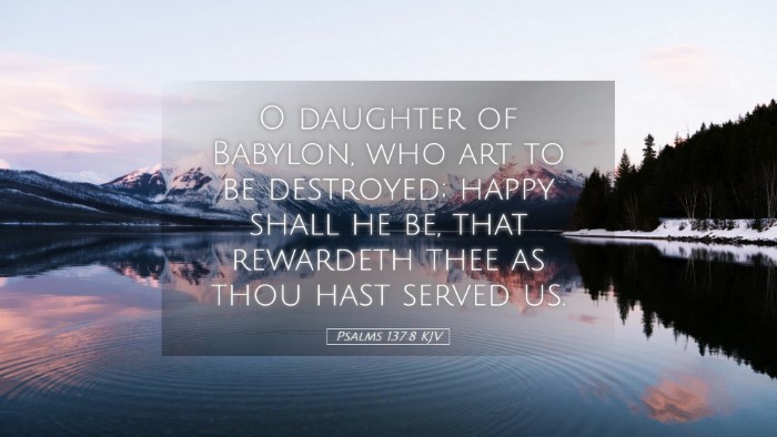 Picture 05 - Psalms 137:8 KJV Desktop Wallpaper - O daughter of Babylon, who art to be destroyed; - Desktop Bible Verse Wallpaper