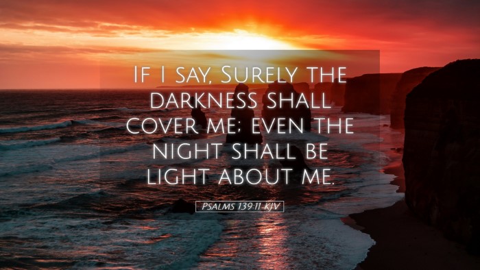 Picture 05 - Psalms 139:11 KJV Desktop Wallpaper - If I say, Surely the darkness shall cover me; - Desktop Bible Verse Wallpaper