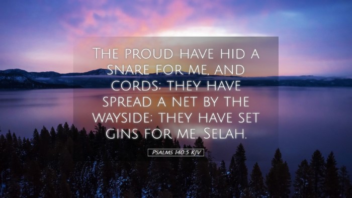 Picture 05 - Psalms 140:5 KJV Desktop Wallpaper - The proud have hid a snare for me, and cords; - Desktop Bible Verse Wallpaper