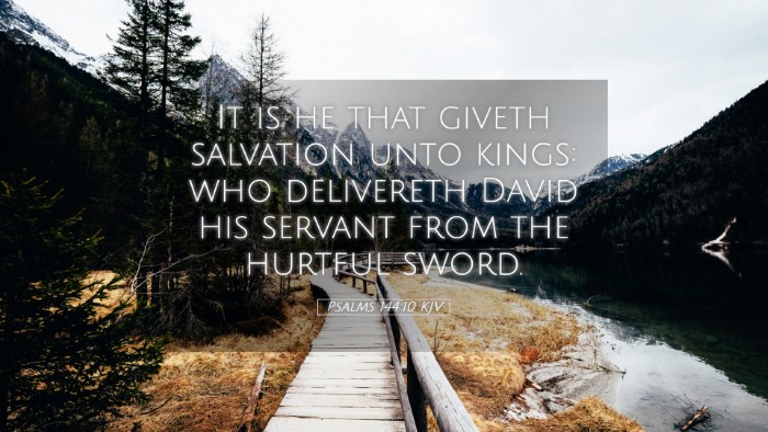 Picture 05 - Psalms 144:10 KJV Desktop Wallpaper - It is he that giveth salvation unto kings: who - Desktop Bible Verse Wallpaper