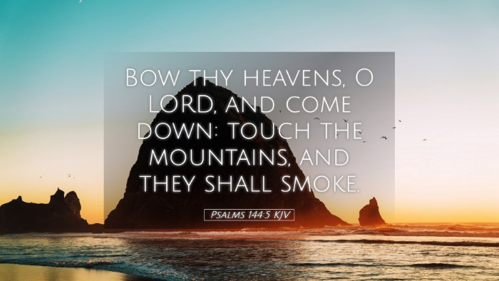 Picture 05 - Psalms 144:5 KJV Desktop Wallpaper - Bow thy heavens, O LORD, and come down: touch the - Desktop Bible Verse Wallpaper
