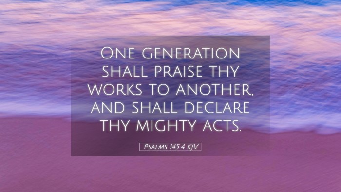 Picture 05 - Psalms 145:4 KJV Desktop Wallpaper - One generation shall praise thy works to another, - Desktop Bible Verse Wallpaper