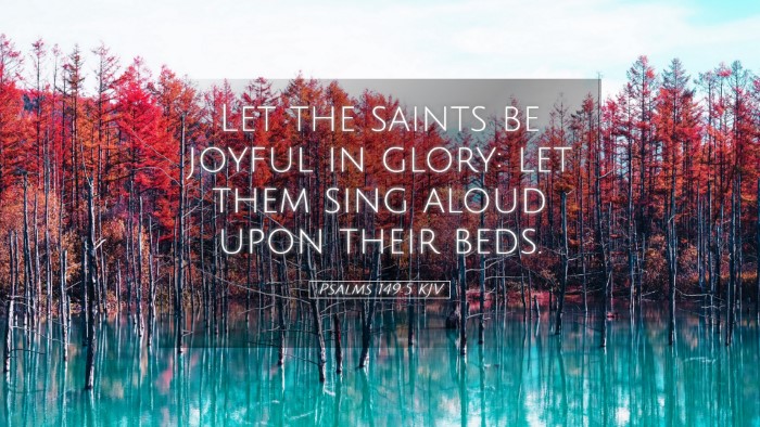 Picture 05 - Psalms 149:5 KJV Desktop Wallpaper - Let the saints be joyful in glory: let them sing - Desktop Bible Verse Wallpaper