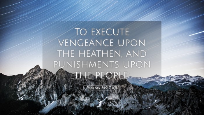 Picture 05 - Psalms 149:7 KJV Desktop Wallpaper - To execute vengeance upon the heathen, and - Desktop Bible Verse Wallpaper