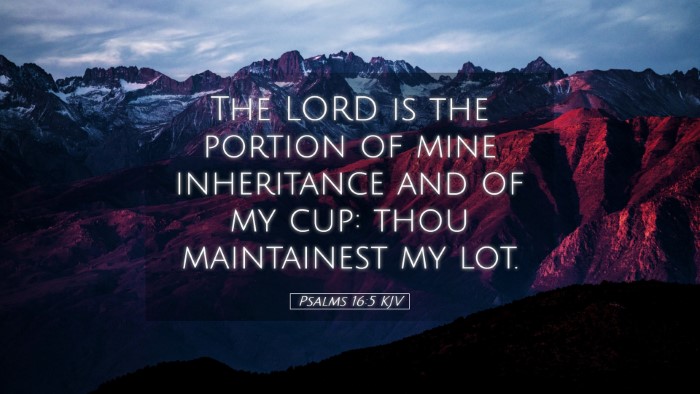 Picture 05 - Psalms 16:5 KJV Desktop Wallpaper - The LORD is the portion of mine inheritance and - Desktop Bible Verse Wallpaper