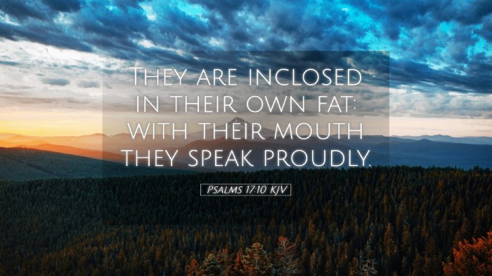 Picture 05 - Psalms 17:10 KJV Desktop Wallpaper - They are inclosed in their own fat: with their - Desktop Bible Verse Wallpaper