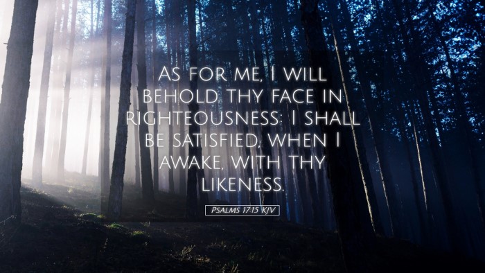 Picture 05 - Psalms 17:15 KJV Desktop Wallpaper - As for me, I will behold thy face in - Desktop Bible Verse Wallpaper