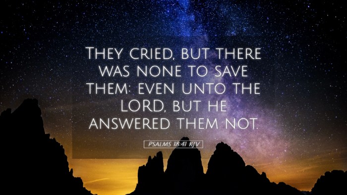 Picture 05 - Psalms 18:41 KJV Desktop Wallpaper - They cried, but there was none to save them: even - Desktop Bible Verse Wallpaper