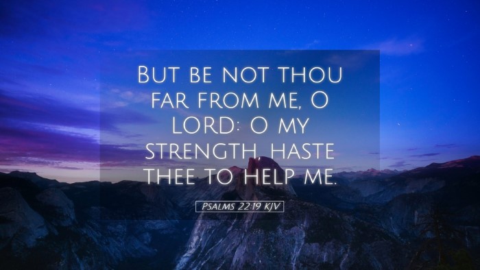 Picture 05 - Psalms 22:19 KJV Desktop Wallpaper - But be not thou far from me, O LORD: O my - Desktop Bible Verse Wallpaper