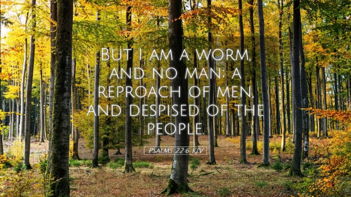 Picture 05 - Psalms 22:6 KJV Desktop Wallpaper - But I am a worm, and no man; a reproach of men, - Desktop Bible Verse Wallpaper