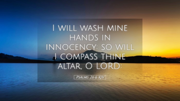 Picture 05 - Psalms 26:6 KJV Desktop Wallpaper - I will wash mine hands in innocency: so will I - Desktop Bible Verse Wallpaper