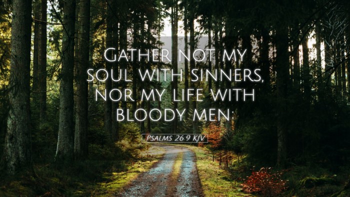 Picture 05 - Psalms 26:9 KJV Desktop Wallpaper - Gather not my soul with sinners, nor my life with - Desktop Bible Verse Wallpaper