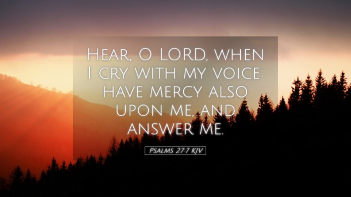 Picture 05 - Psalms 27:7 KJV Desktop Wallpaper - Hear, O LORD, when I cry with my voice: have - Desktop Bible Verse Wallpaper