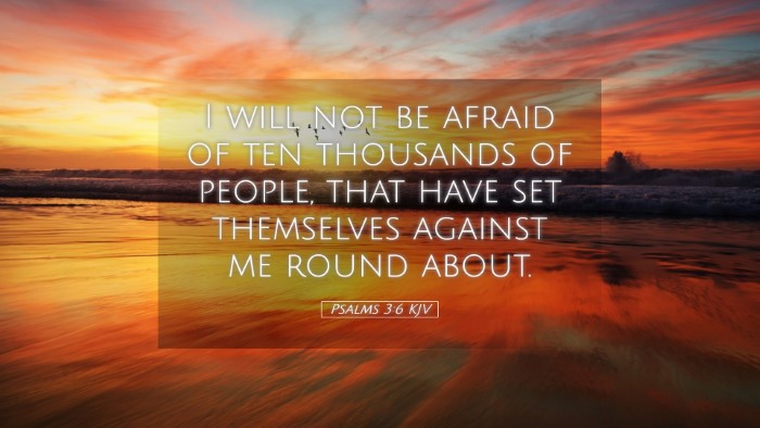 Picture 05 - Psalms 3:6 KJV Desktop Wallpaper - I will not be afraid of ten thousands of people, - Desktop Bible Verse Wallpaper