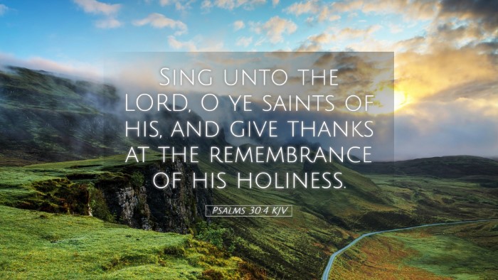 Picture 05 - Psalms 30:4 KJV Desktop Wallpaper - Sing unto the LORD, O ye saints of his, and give - Desktop Bible Verse Wallpaper