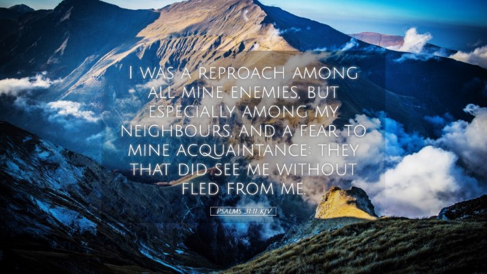 Picture 05 - Psalms 31:11 KJV Desktop Wallpaper - I was a reproach among all mine enemies, but - Desktop Bible Verse Wallpaper