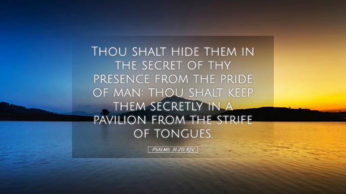 Picture 05 - Psalms 31:20 KJV Desktop Wallpaper - Thou shalt hide them in the secret of thy - Desktop Bible Verse Wallpaper