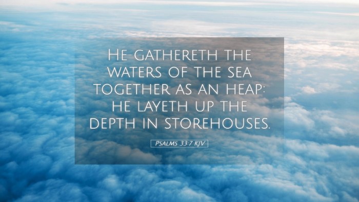 Picture 05 - Psalms 33:7 KJV Desktop Wallpaper - He gathereth the waters of the sea together as an - Desktop Bible Verse Wallpaper