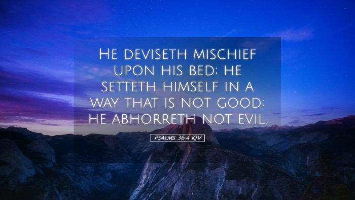 Picture 05 - Psalms 36:4 KJV Desktop Wallpaper - He deviseth mischief upon his bed; he setteth - Desktop Bible Verse Wallpaper