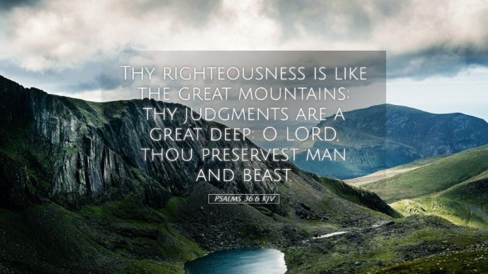 Picture 05 - Psalms 36:6 KJV Desktop Wallpaper - Thy righteousness is like the great mountains; - Desktop Bible Verse Wallpaper