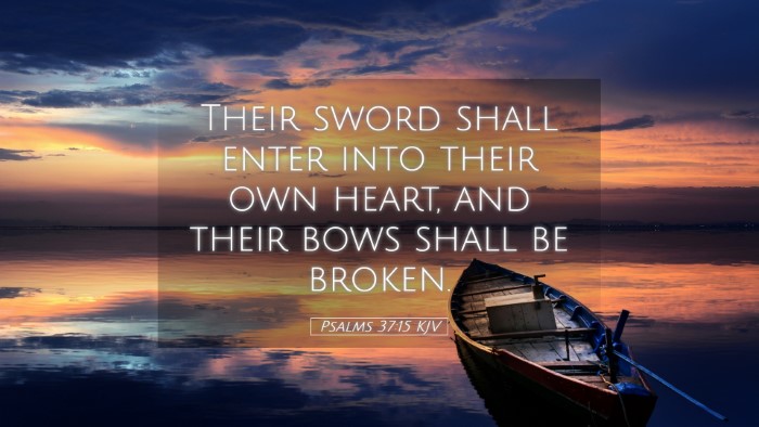 Picture 05 - Psalms 37:15 KJV Desktop Wallpaper - Their sword shall enter into their own heart, and - Desktop Bible Verse Wallpaper