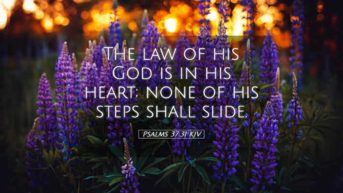 Picture 05 - Psalms 37:31 KJV Desktop Wallpaper - The law of his God is in his heart; none of his - Desktop Bible Verse Wallpaper