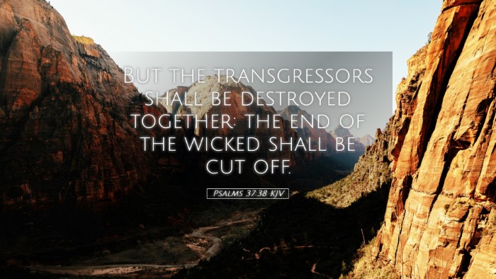 Picture 05 - Psalms 37:38 KJV Desktop Wallpaper - But the transgressors shall be destroyed - Desktop Bible Verse Wallpaper