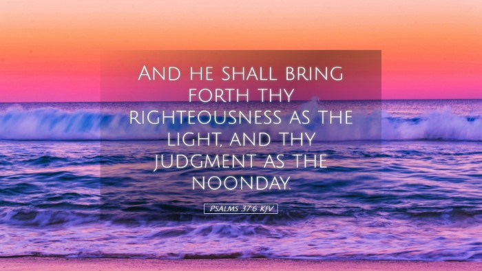 Picture 05 - Psalms 37:6 KJV Desktop Wallpaper - And he shall bring forth thy righteousness as the - Desktop Bible Verse Wallpaper