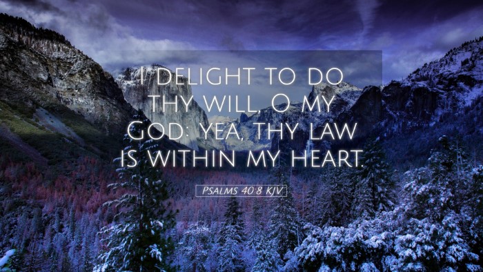 Picture 05 - Psalms 40:8 KJV Desktop Wallpaper - I delight to do thy will, O my God: yea, thy law - Desktop Bible Verse Wallpaper