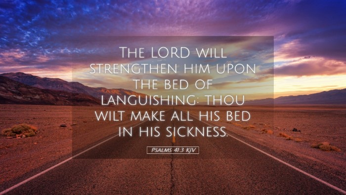 Picture 05 - Psalms 41:3 KJV Desktop Wallpaper - The LORD will strengthen him upon the bed of - Desktop Bible Verse Wallpaper