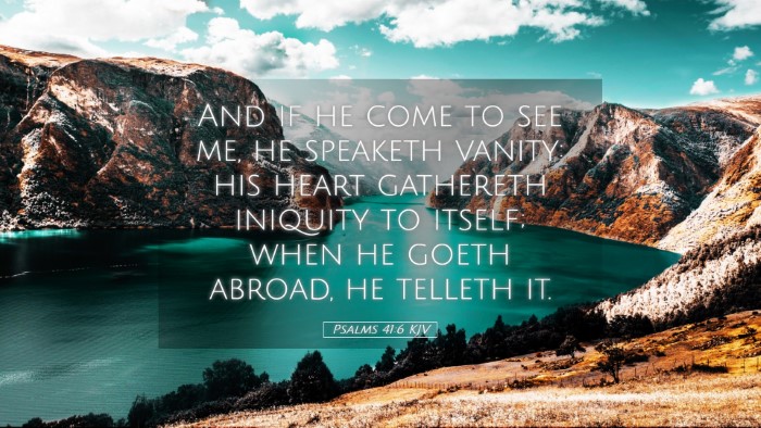 Picture 05 - Psalms 41:6 KJV Desktop Wallpaper - And if he come to see me, he speaketh vanity: his - Desktop Bible Verse Wallpaper