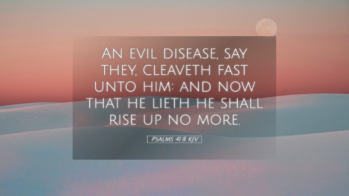 Picture 05 - Psalms 41:8 KJV Desktop Wallpaper - An evil disease, say they, cleaveth fast unto - Desktop Bible Verse Wallpaper